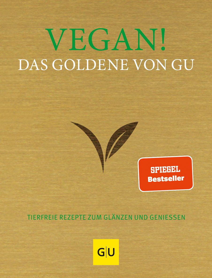 Buchcover mit Titel "VEGAN! Das Goldene von GU". Logo mit Blättern. "SPIEGEL Bestseller"-Aufkleber. Text: Tierfreie Rezepte zum Glänzen und Genießen. GU-Logo.