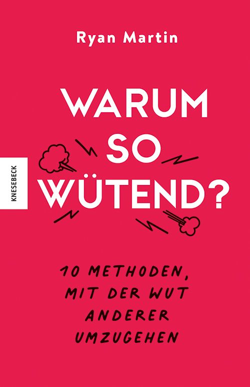 Buchcover: "Warum so wütend?" von Ryan Martin. Roter Hintergrund, weißer Titel, Illustrationen von Blitzen und Rauchwolken. Verlag: Knesebek.