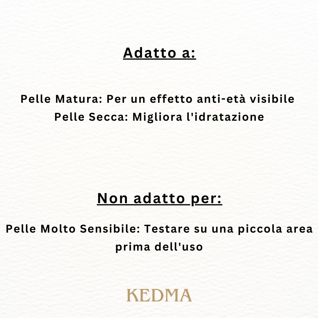 Testo: Adatto a: Pelle matura, pelle secca. Non adatto a: Pelle molto sensibile. Logo Kedma.
