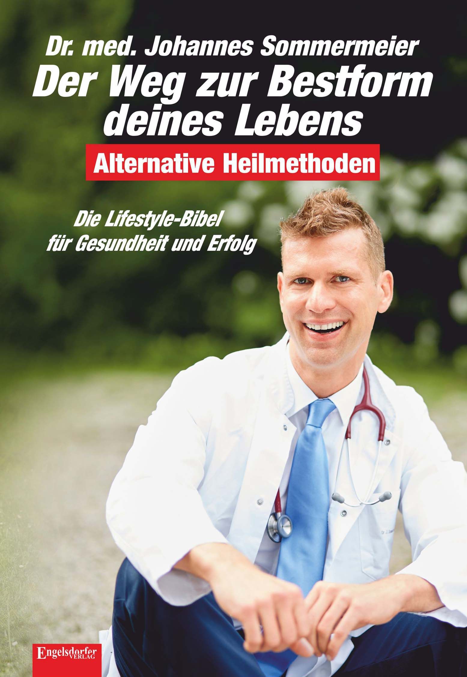 Buchcover: "Der Weg zur Bestform deines Lebens". Autor: Dr. med. Johannes Sommermeier. Titel in Weiß, roter Balken mit "Alternative Heilmethoden".