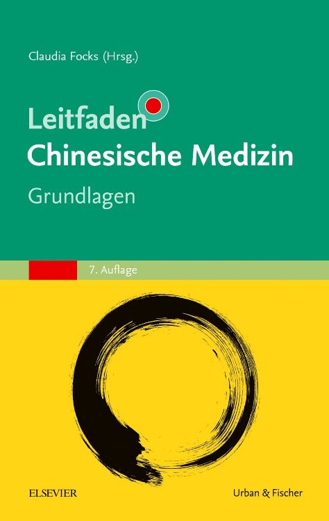 Buchcover: "Leitfaden Chinesische Medizin - Grundlagen". Grün-gelbes Design mit schwarzem Kreis. Verlag Elsevier, 7. Auflage.