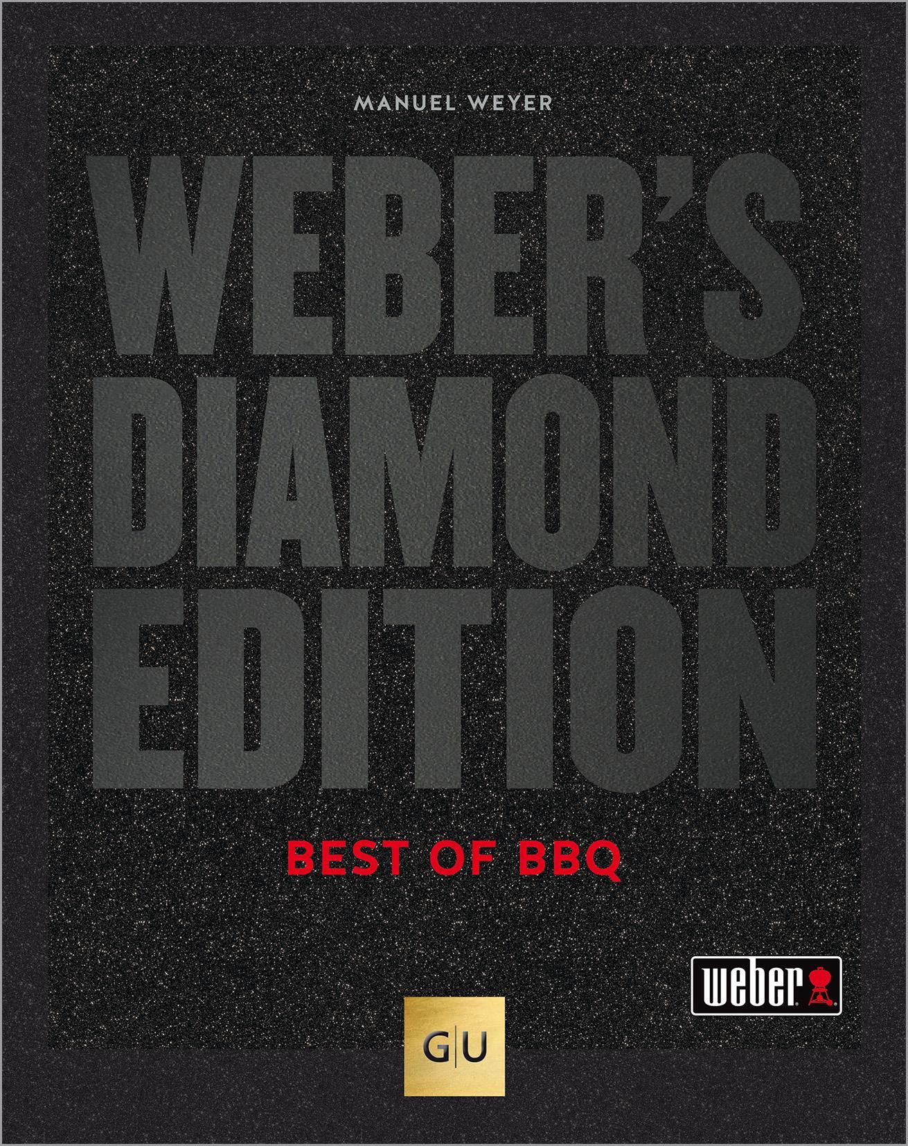 Buchcover. Titel: Weber's Diamond Edition Best of BBQ. Autor: Manuel Weyer. Logo: Weber. Verlag: GU. Schwarzer Hintergrund.