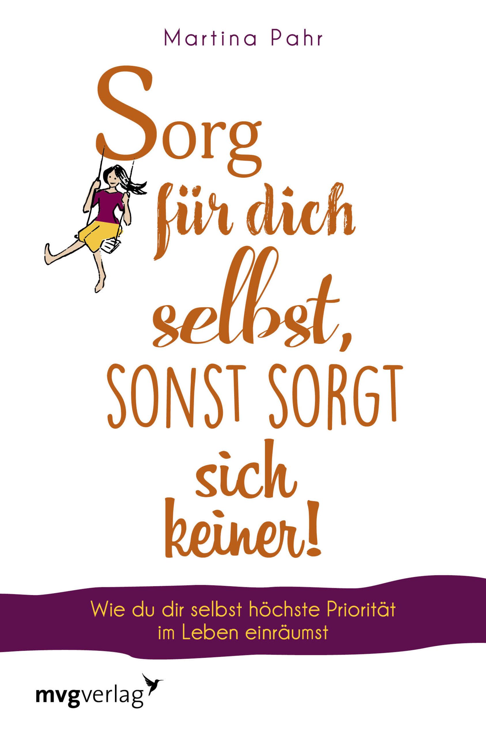 Buchcover mit Titel: Sorg für dich selbst, sonst sorgt sich keiner! Autorin: Martina Pahr. Verlag: mvgverlag. Illustration einer schwingenden Frau.