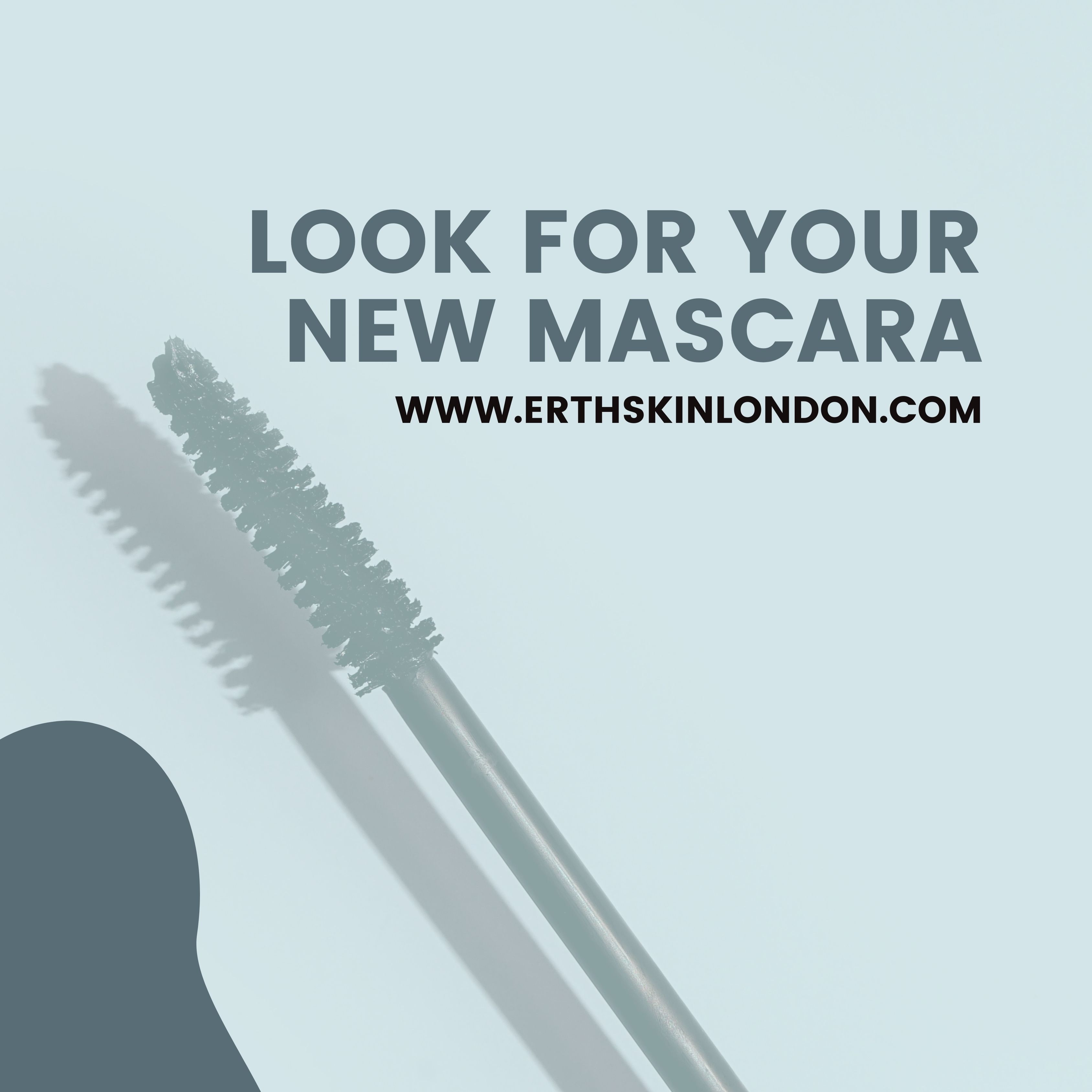 Spazzola per mascara con ombra. Testo: LOOK FOR YOUR NEW MASCARA. www.erthskinlondon.com.