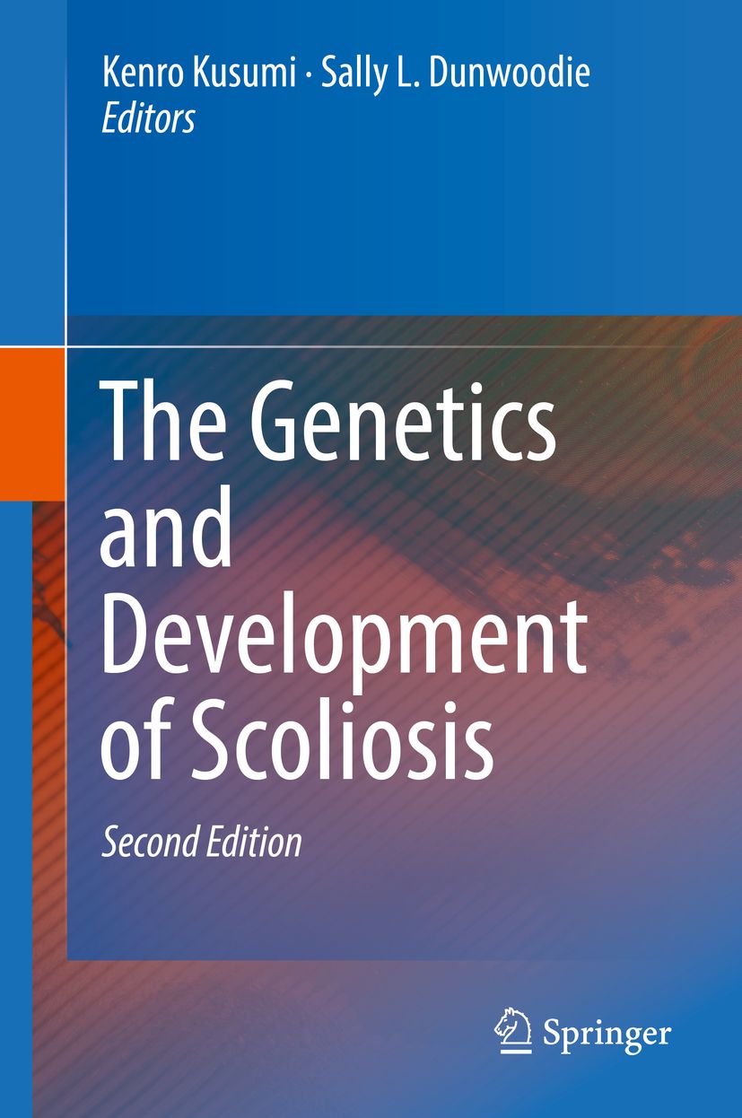 Buchcover: The Genetics and Development of Scoliosis, 2. Auflage. Autoren: Kenro Kusumi, Sally L. Dunwoodie. Verlag: Springer.