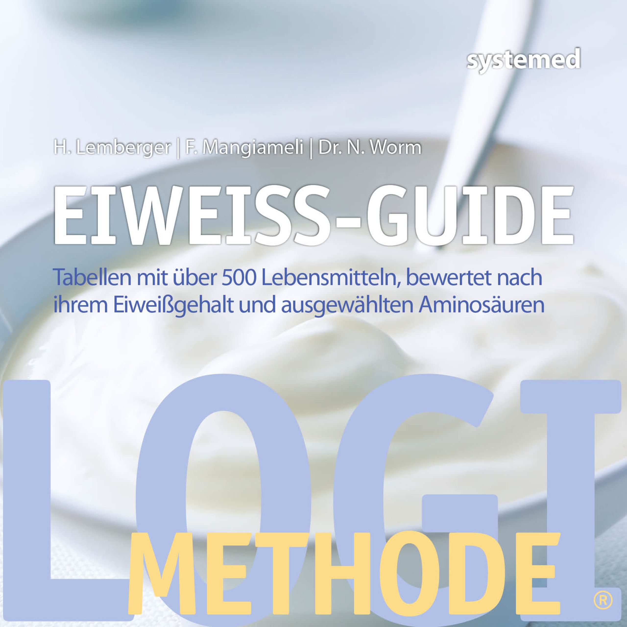 Buchcover mit Titel „Eiweiß-Guide“. Text: Tabellen mit über 500 Lebensmitteln, bewertet nach ihrem Eiweißgehalt. Logo: LOGI Methode.
