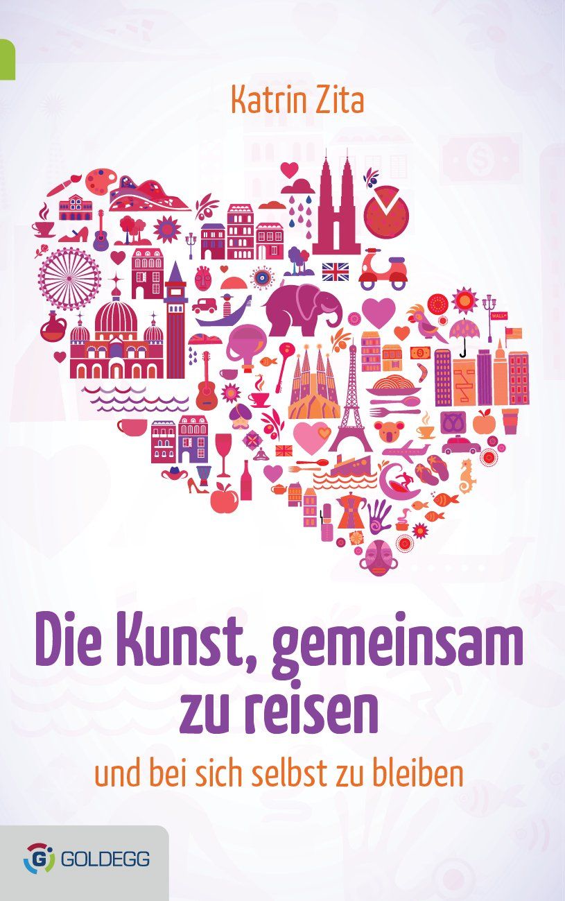 Buchcover mit Titel "Die Kunst, gemeinsam zu reisen". Autorin: Katrin Zita. Herzförmige Illustration mit Reise-Symbolen.