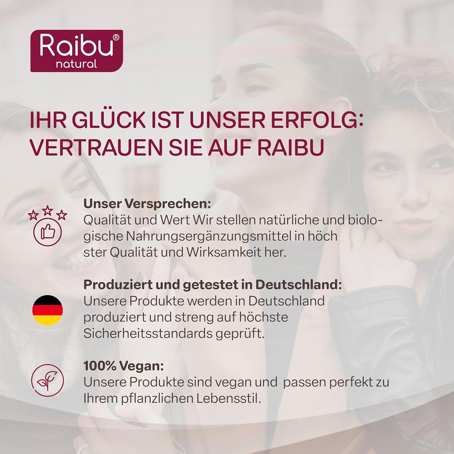 Drei Personen. Text: Ihr Glück ist unser Erfolg: Vertrauen Sie auf Raibu. 100% Vegan. Hergestellt in Deutschland.