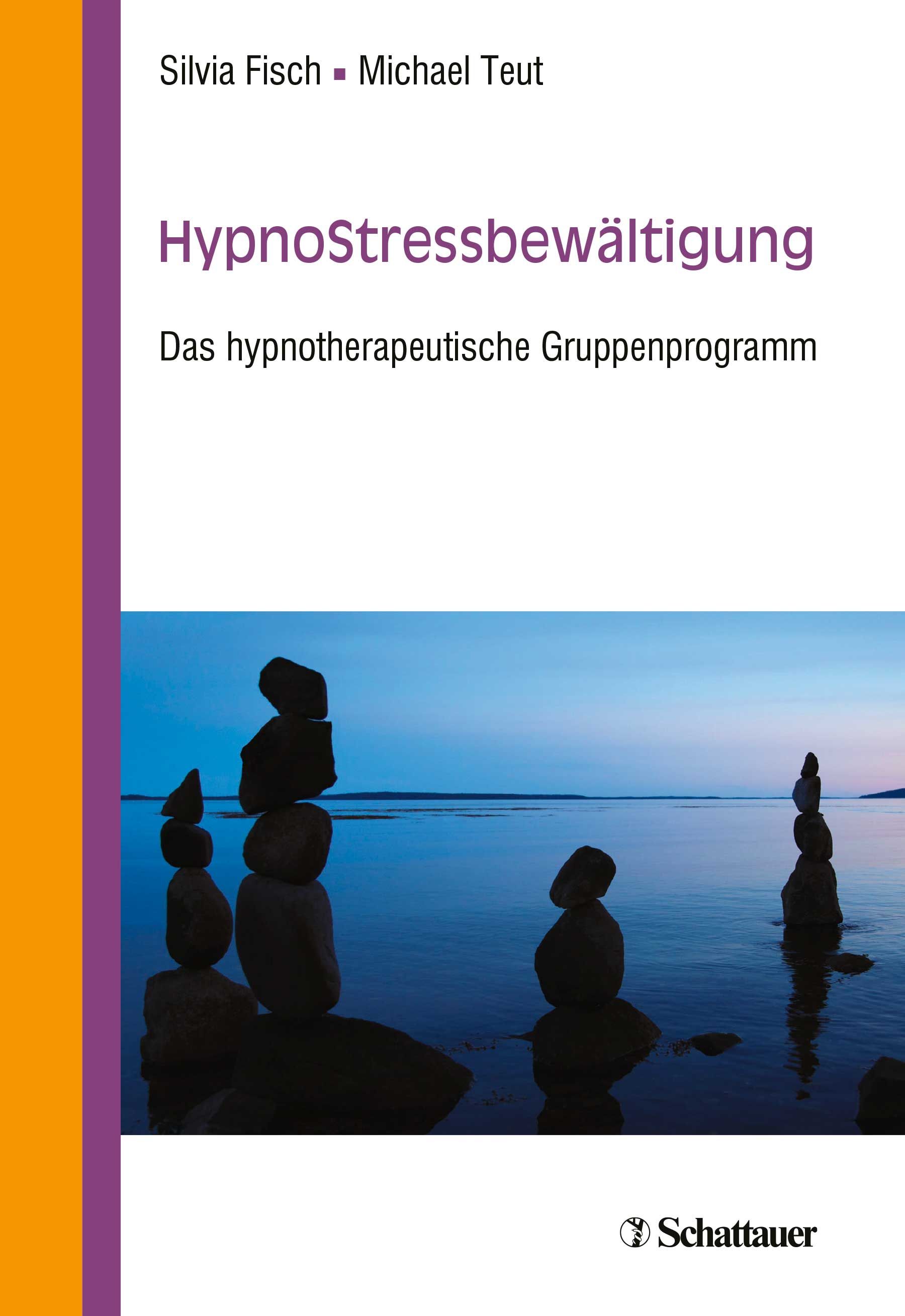 Buchcover mit Titel Hypnostressbewältigung. Autoren: Silvia Fisch, Michael Teut. Steintürme am See. Verlag: Schattauer.