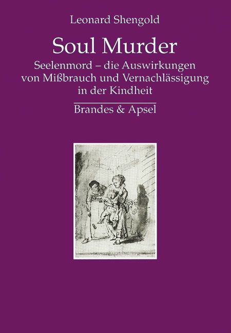 Buchcover mit Titel "Soul Murder". Autor: Leonard Shengold. Untertitel: Seelenmord - die Auswirkungen von Mißbrauch und Vernachlässigung in der Kindheit. Verlag Brandes & Apsel.