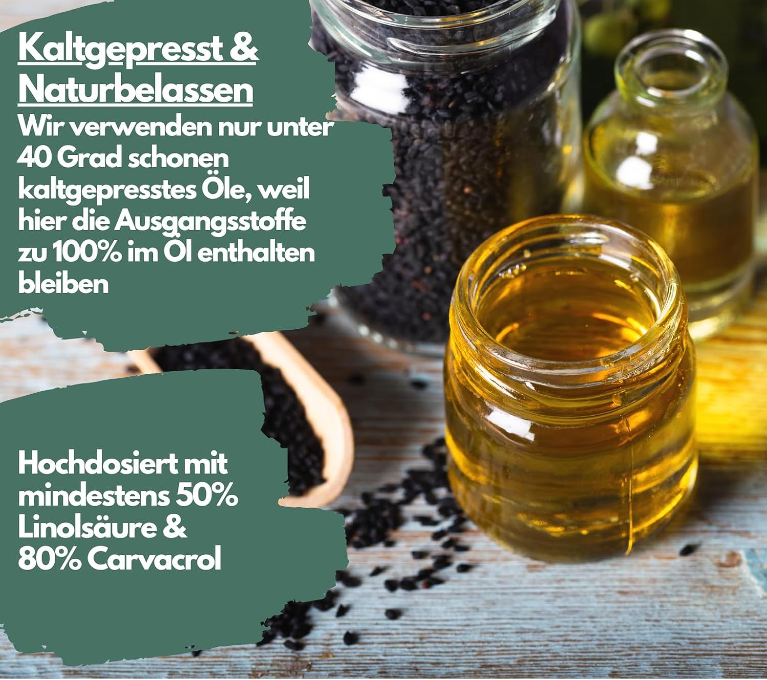 Gläser mit Öl und Schwarzkümmelsamen. Text: Kaltgepresst & Naturbelassen, hochdosiert mit mindestens 50% Linolsäure & 80% Carvacrol.