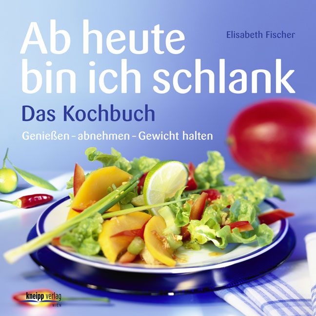 Ab heute bin ich schlank – Das Kochbuch