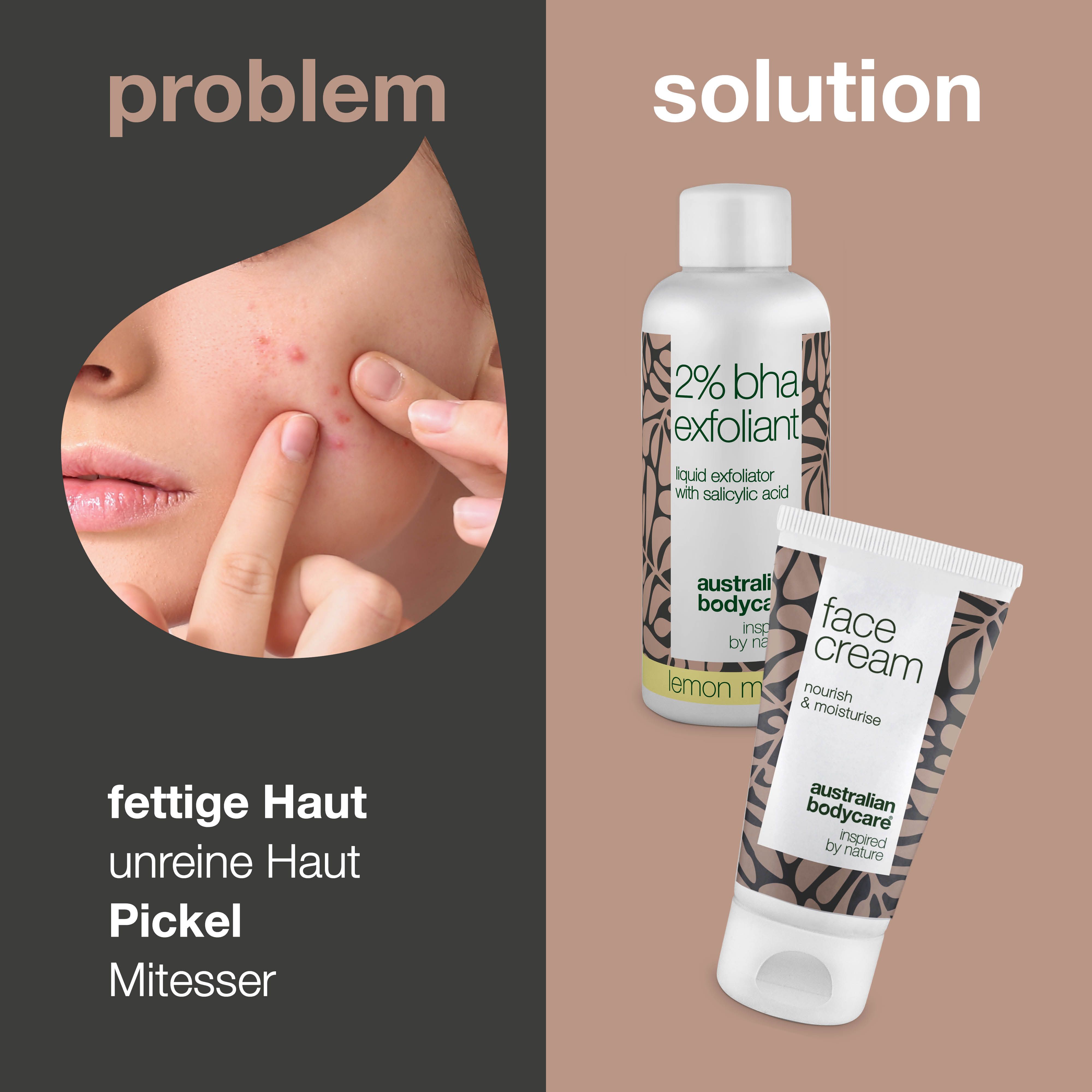 Gesicht mit Hautunreinheiten. Daneben: 2% BHA Exfoliant und Face Cream. Text: Problem, Solution.