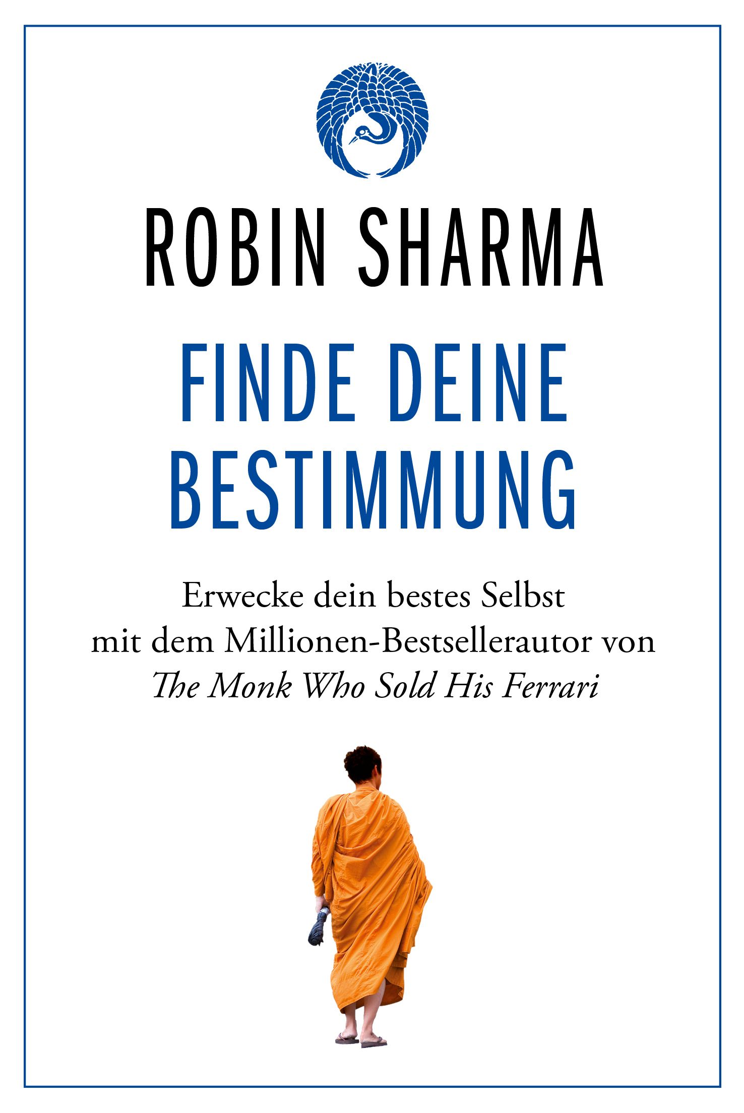 Buchcover mit Titel "Finde deine Bestimmung" von Robin Sharma. Abbildung eines Mönchs. Text in Schwarz und Blau auf weißem Hintergrund.