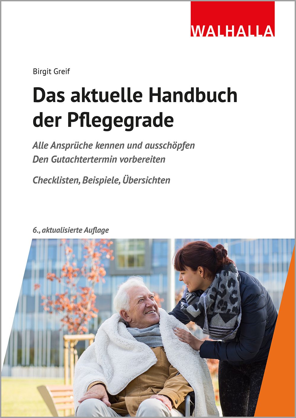 Buchcover: "Das aktuelle Handbuch der Pflegegrade". Autorin: Birgit Greif. 6., aktualisierte Auflage. Personen im Freien.