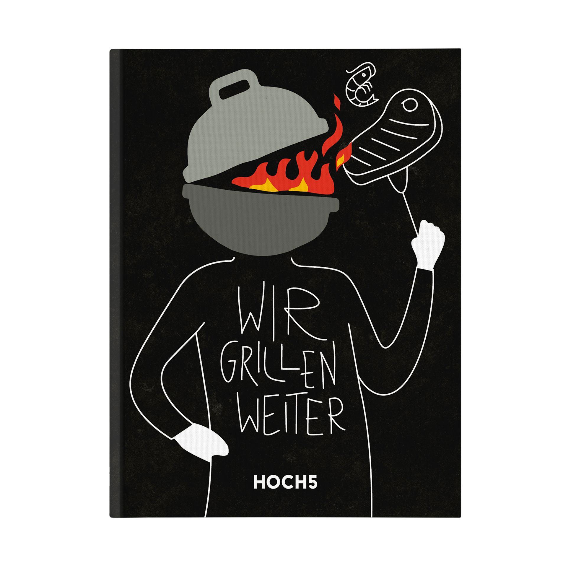 Buchcover mit Illustration. Ein Mann mit Grill als Kopf hält Steak. Text: WIR GRILLEN WEITER. Marke: HOCH5.