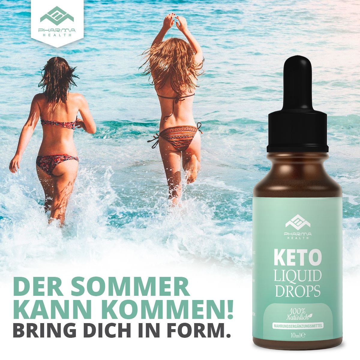 Zwei Frauen am Strand, neben einer Flasche Keto Liquid Drops. Text: Der Sommer kann kommen! Bring dich in Form.