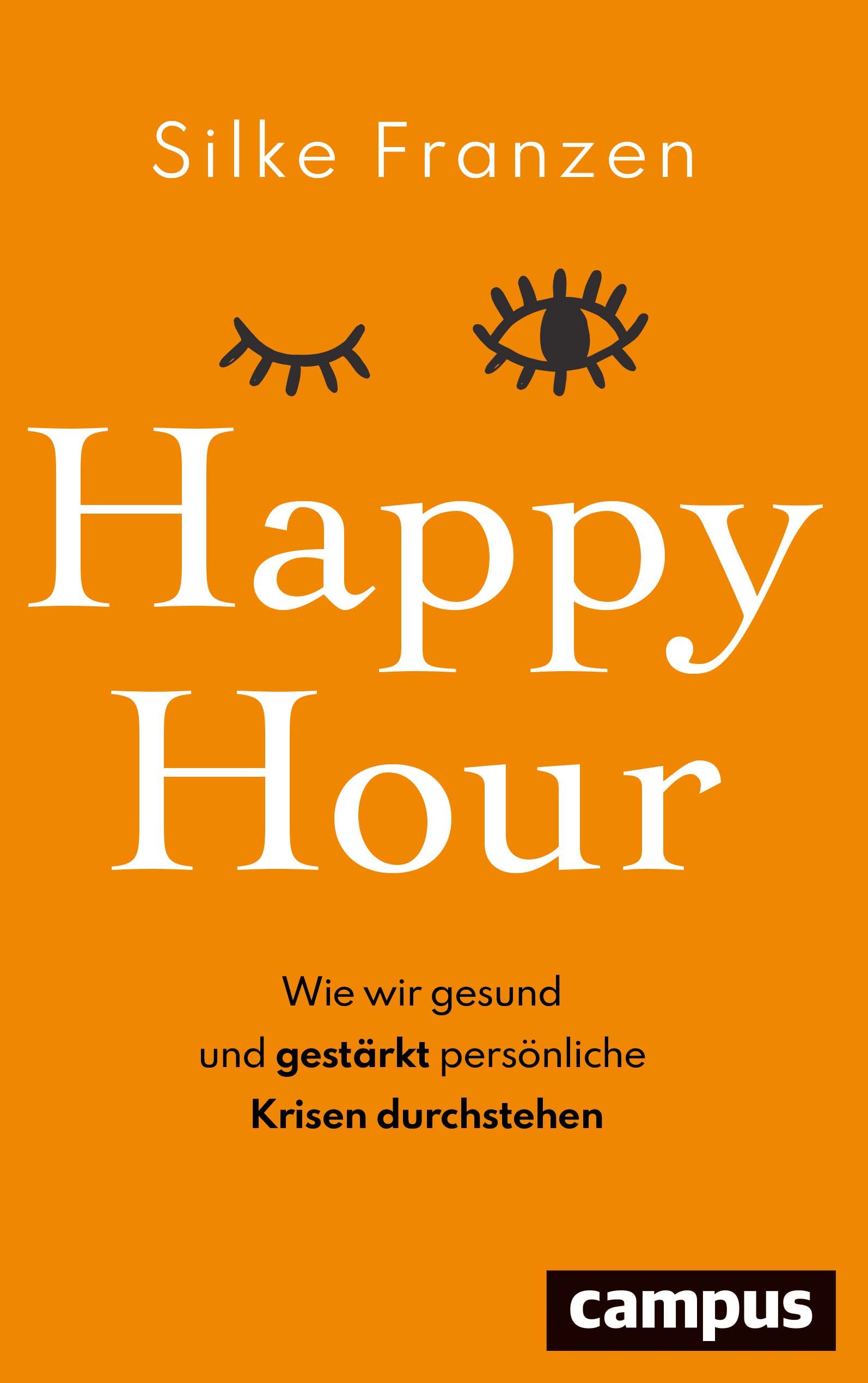 Buchcover mit Titel Happy Hour, Autorin Silke Franzen. Orangefarbener Hintergrund mit Augen-Illustrationen. Verlag Campus.