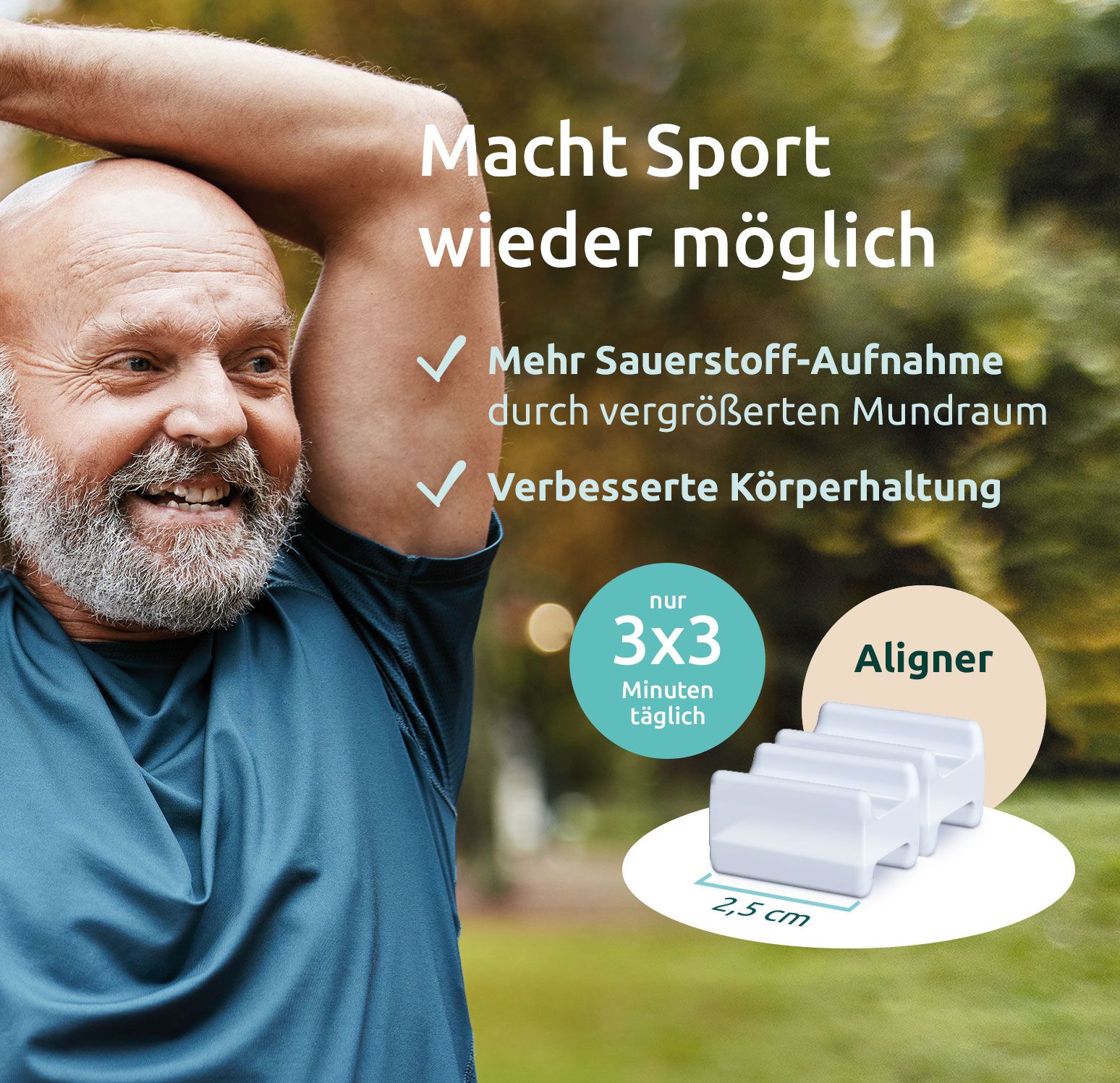 Mann dehnt sich. Aligner-Produkt mit 2,5 cm. Text: Macht Sport wieder möglich. Mehr Sauerstoff, verbesserte Körperhaltung.