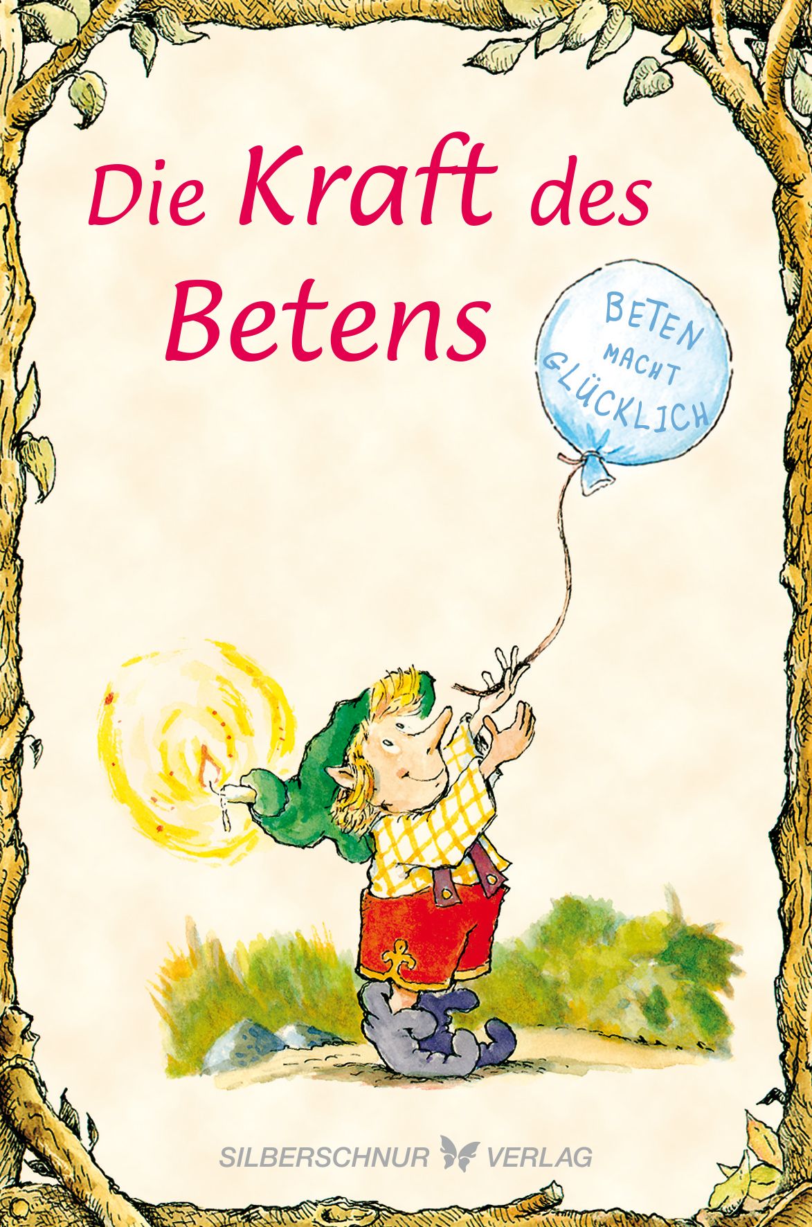 Buchcover mit Titel "Die Kraft des Betens". Illustration eines Zwergs, der einen Ballon mit Aufschrift "Beten macht glücklich" hält.