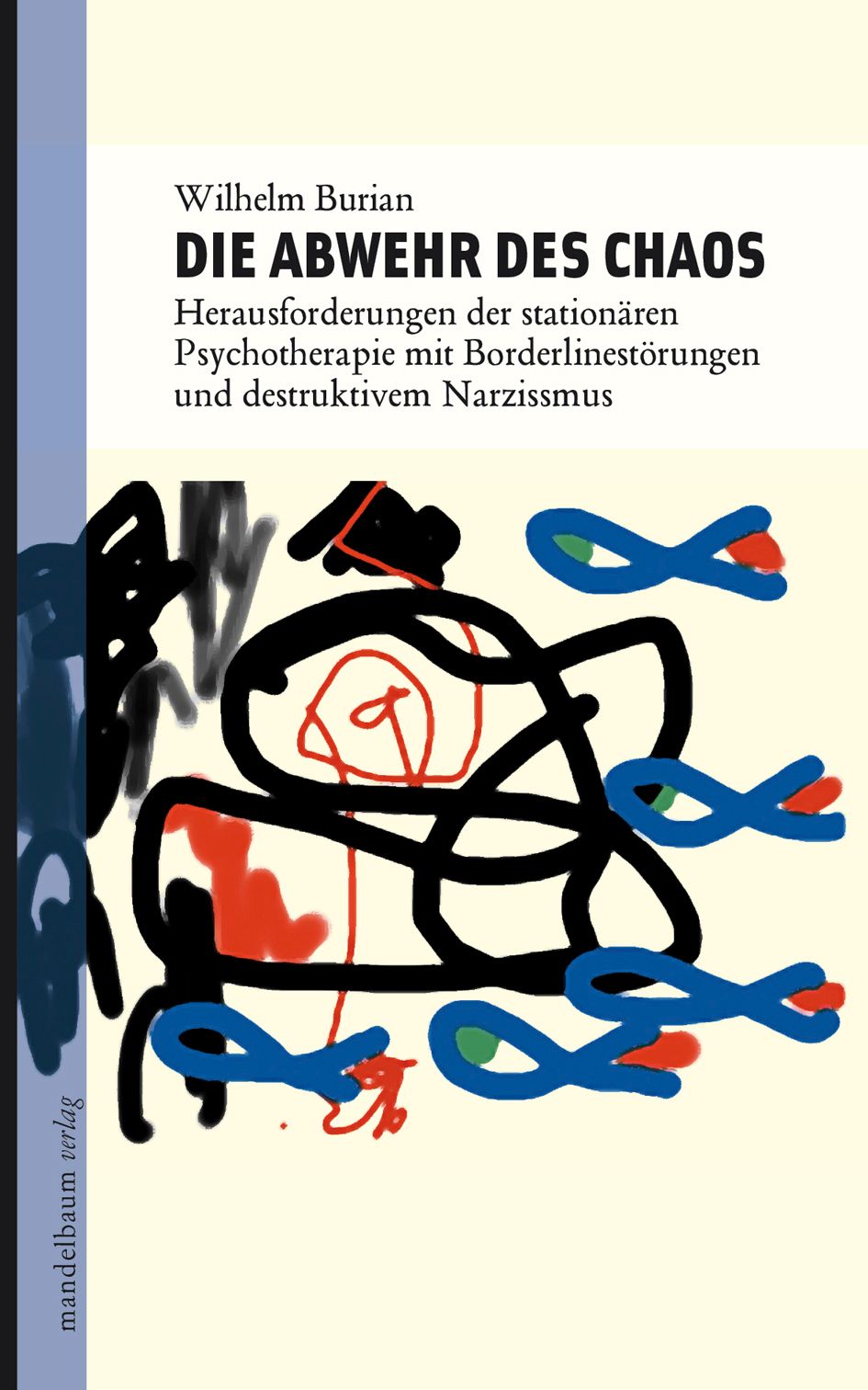 Buchcover mit Titel "DIE ABWEHR DES CHAOS". Autor: Wilhelm Burian. Illustration mit abstrakten Formen und blauen Augen.
