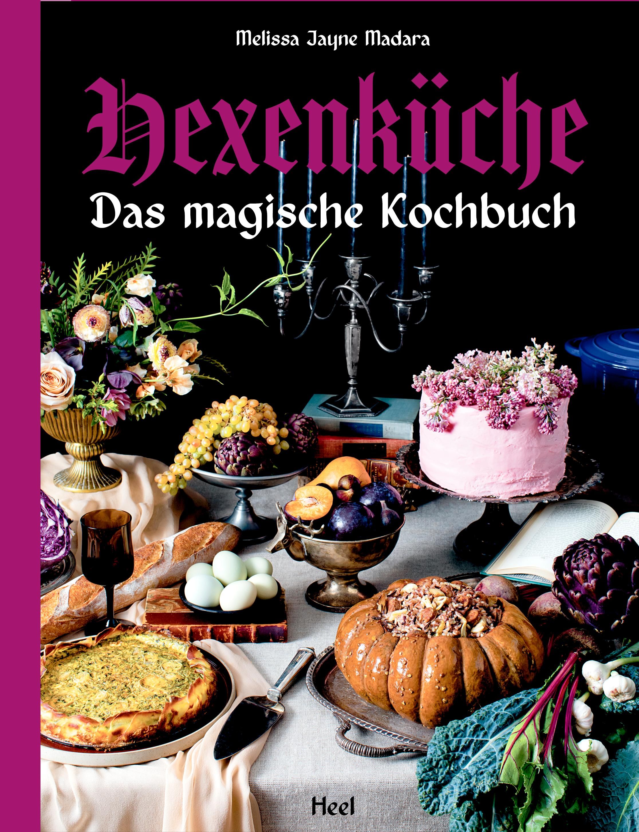 Hexenküche - Das magische Kochbuch - Voll mit altem Wissen, Ritualen, Magie und Hexerei Das magis...