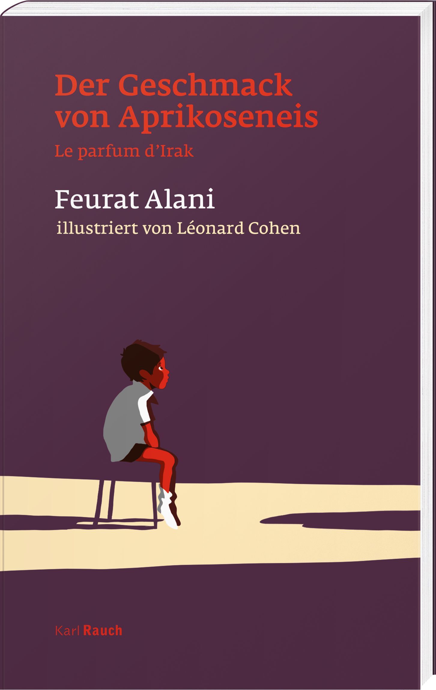 Buchcover. Titel: Der Geschmack von Aprikoseneis. Autor: Feurat Alani. Illustration von Léonard Cohen. Verlag: Karl Rauch. Abbildung eines Kindes.