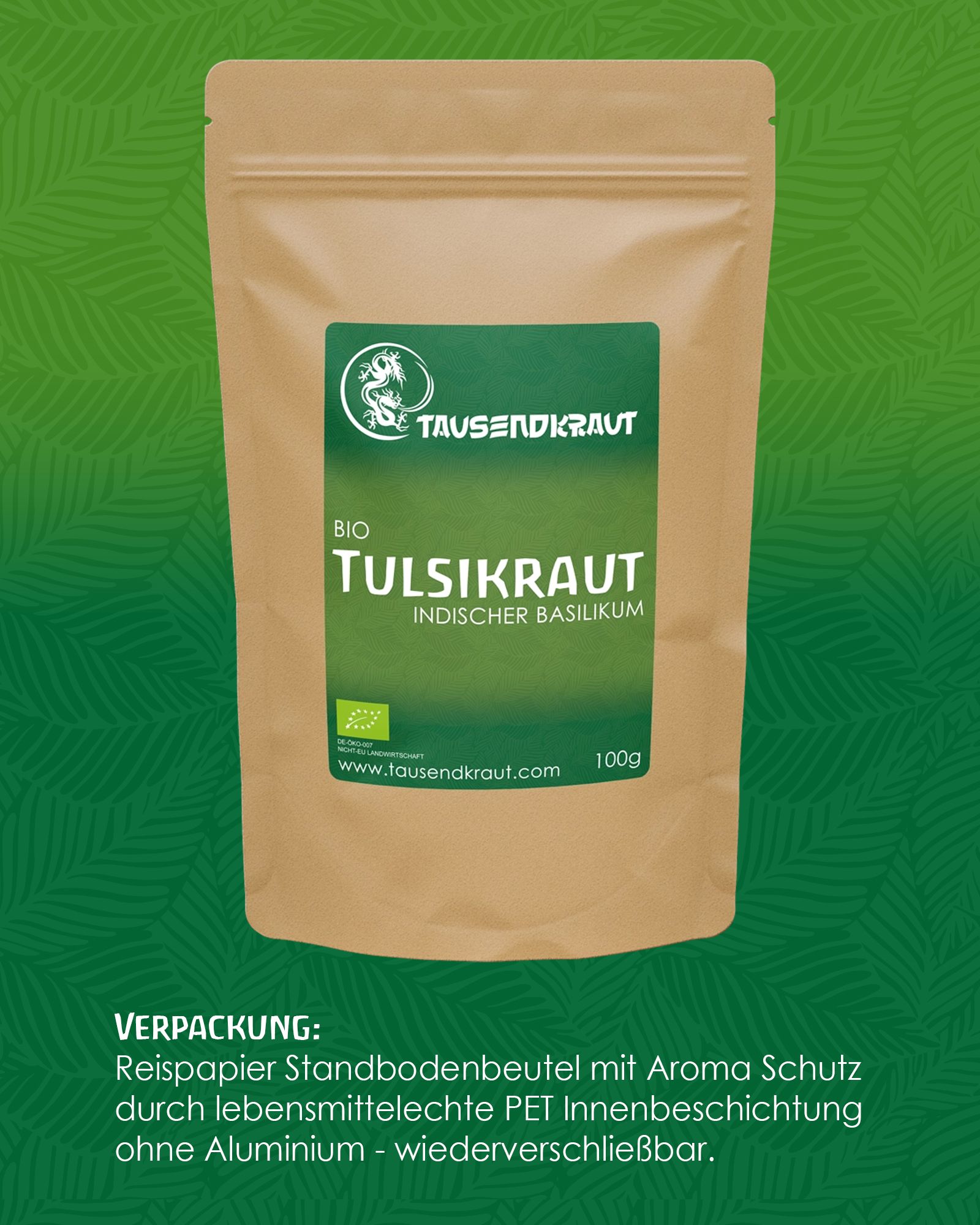 Beutel mit grünem Etikett. Aufschrift: Tulsikraut, Indischer Basilikum, BIO. Siegel: Bio-Logo. Text: Verpackung: Standbodenbeutel.