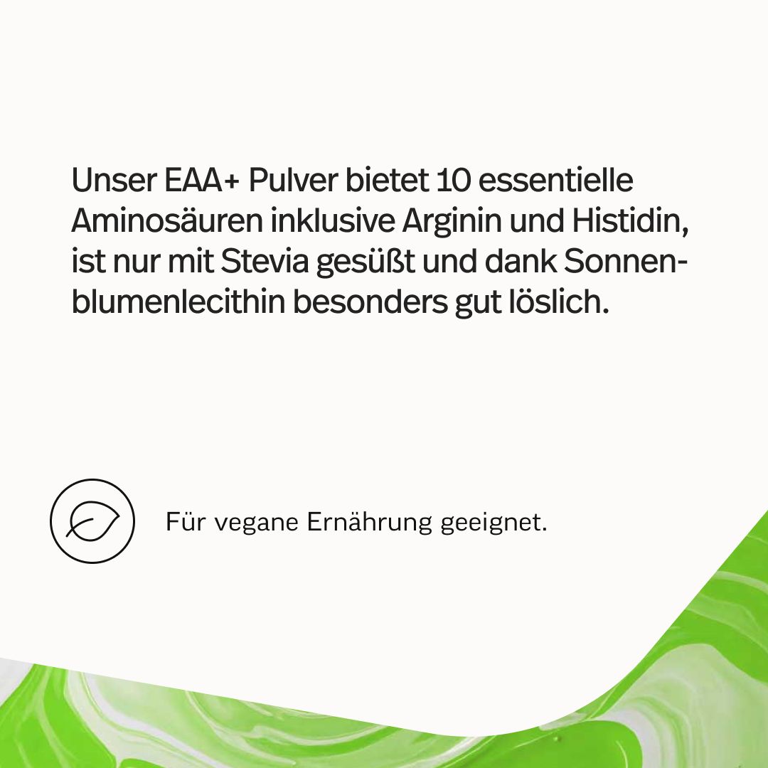 Text: Unser EAA+ Pulver bietet 10 essentielle Aminosäuren, mit Stevia gesüßt, gut löslich. Für vegane Ernährung geeignet.