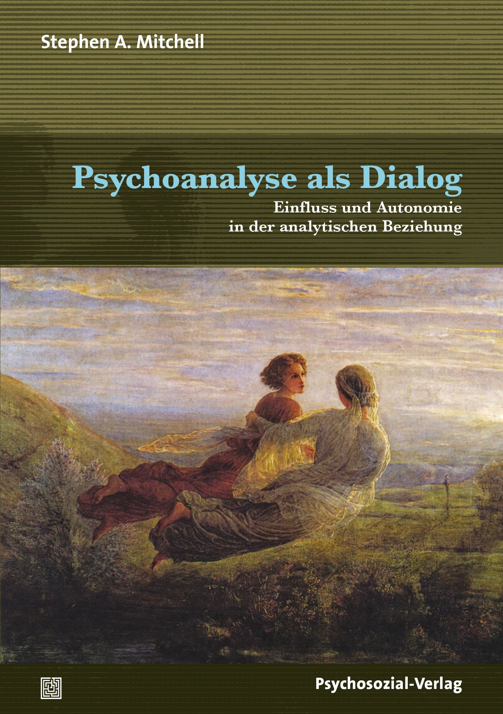 Buchcover: Psychoanalyse als Dialog. Autor: Stephen A. Mitchell. Titel in Türkis. Untertitel: Einfluss und Autonomie in der analytischen Beziehung.