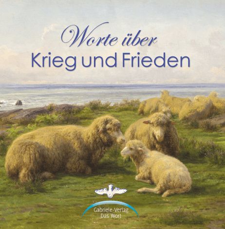 Buchcover mit Titel "Worte über Krieg und Frieden". Abbildung von Schafen auf einer Wiese, im Hintergrund Meer. Logo Gabriele-Verlag.
