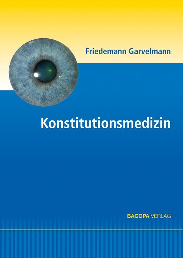 Buchcover mit blauem Hintergrund und Augapfel-Illustration. Titel: Konstitutionsmedizin. Autor: Friedemann Garvelmann. Verlag: BACOPA VERLAG.