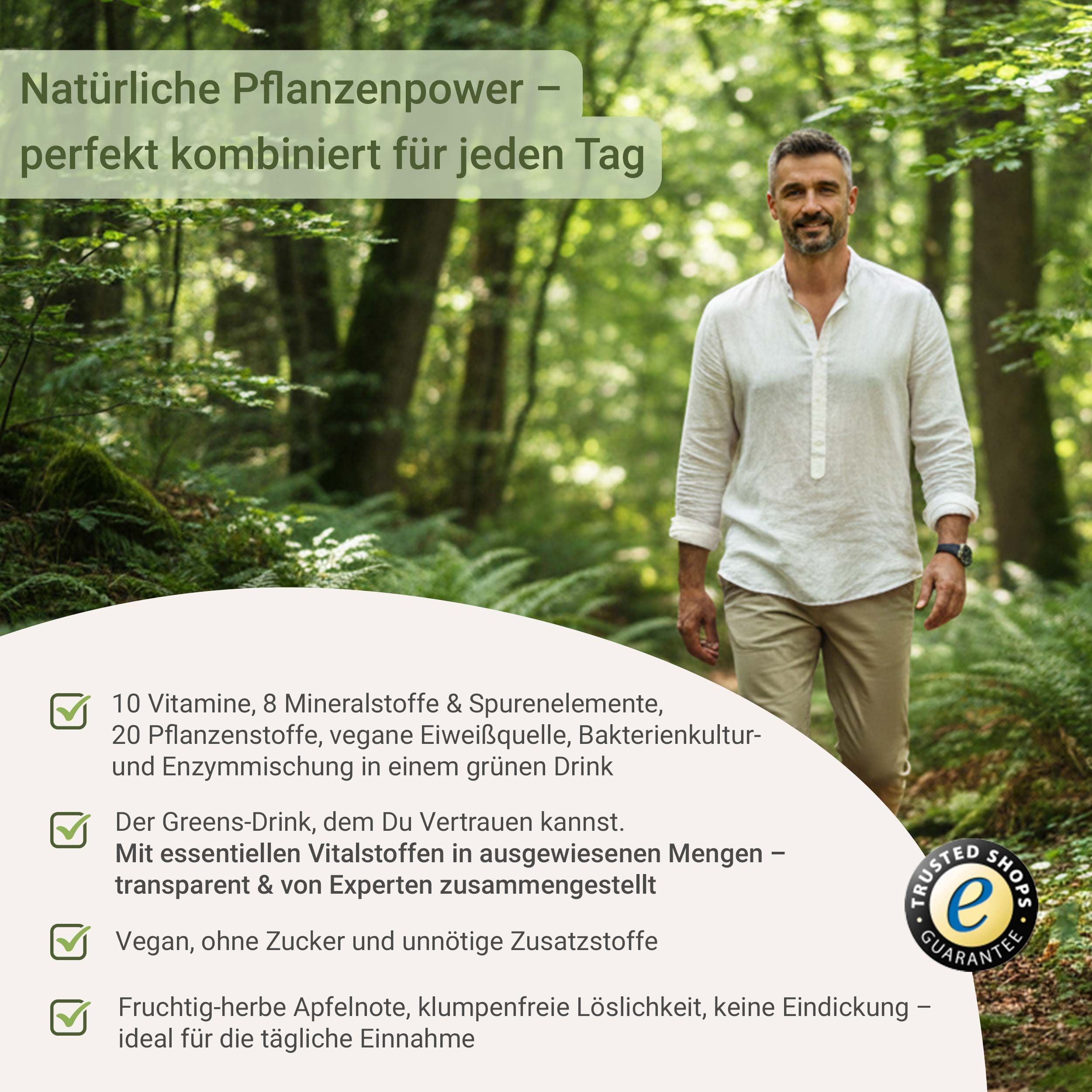 Mann im Wald. Text: 10 Vitamine, 8 Mineralstoffe, 20 Pflanzenstoffe, vegane Eiweißquelle, Bakterienkulturen. Trusted Shops Siegel.
