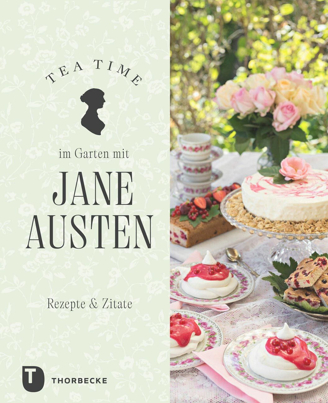 Tea Time im Garten mit Jane Austen Rezepte & Zitate