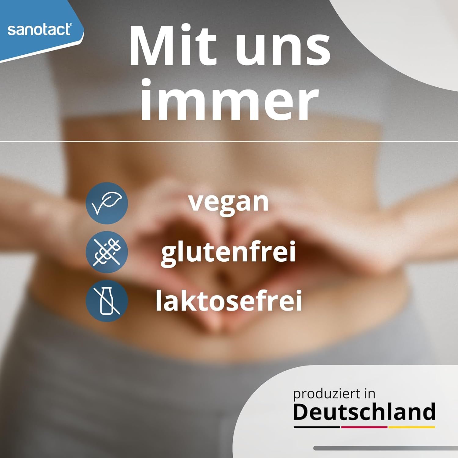 Text: Mit uns immer. Vegan, glutenfrei, laktosefrei. Frau hält Hände auf Bauch. Produziert in Deutschland.