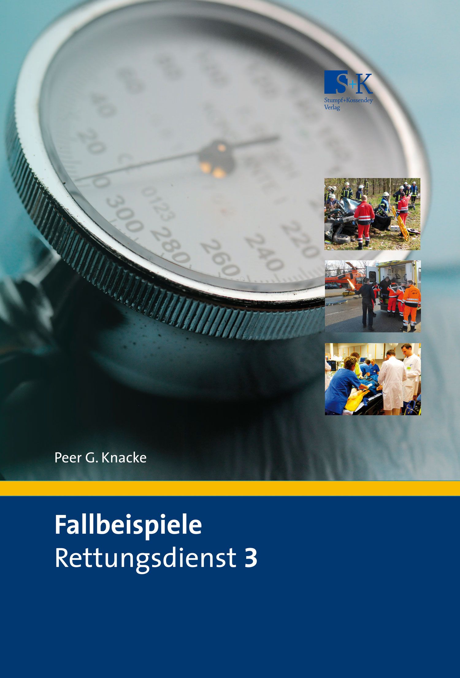 Buchcover: Fallbeispiele Rettungsdienst 3. Autor: Peer G. Knacke. Abbildung eines Manometers und Rettungsszenen.