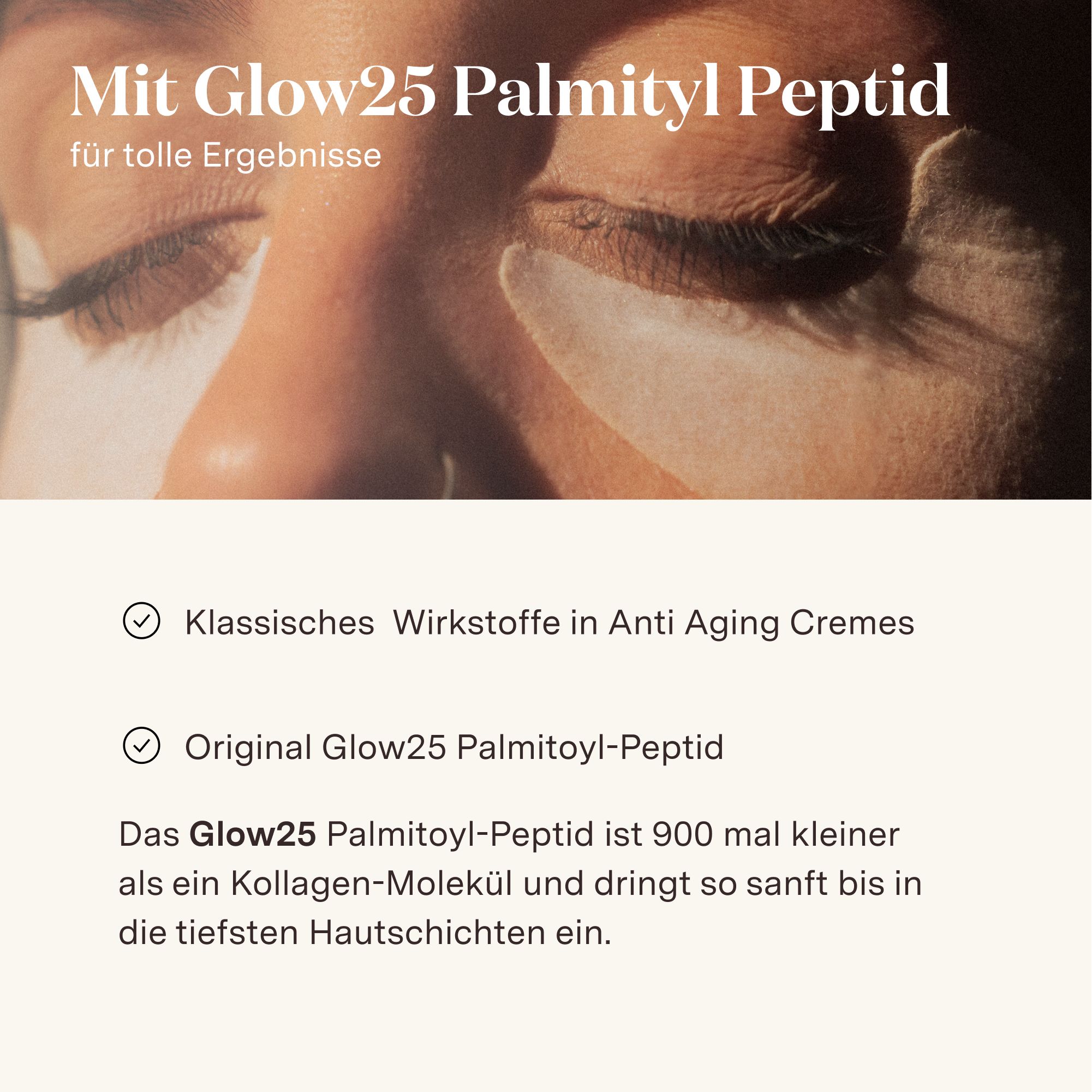 Nahaufnahme eines Auges mit Augenpads. Text: Mit Glow25 Palmitoyl Peptid. Original Glow25 Palmitoyl-Peptid.