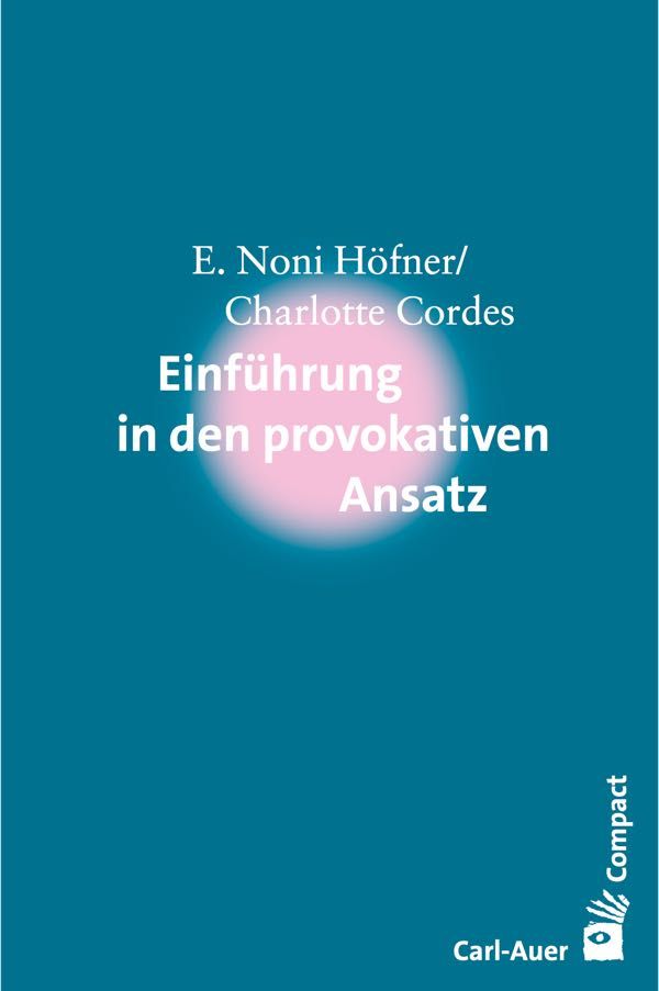 Buchcover mit Titel „Einführung in den provokativen Ansatz“. Autoren: E. Noni Höfner, Charlotte Cordes. Verlag Carl-Auer. Blau, weiß, rosa.