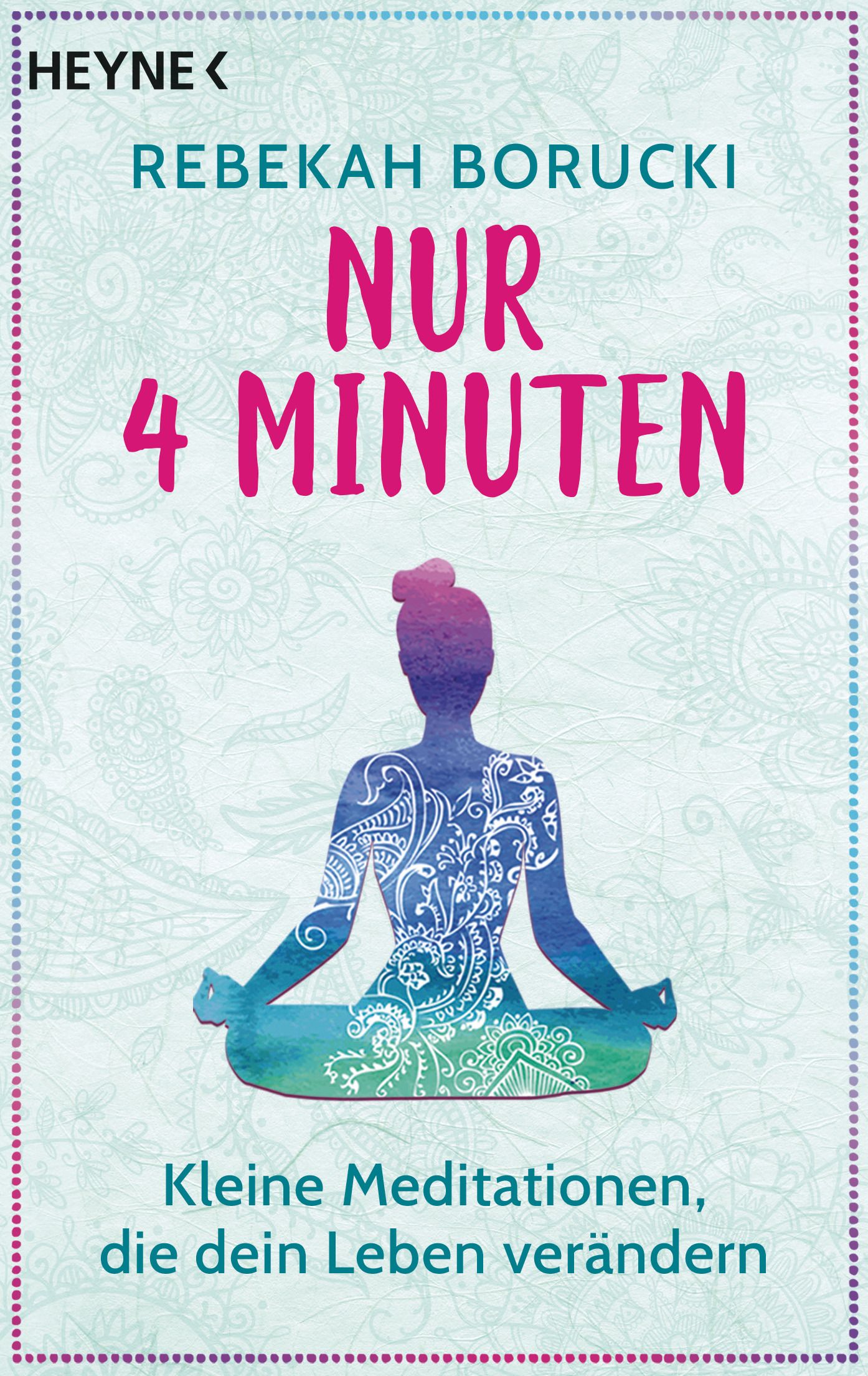 Buchcover mit Titel "Nur 4 Minuten". Autorin Rebekah Borucki. Silhouetten-Illustration einer Person in Meditationshaltung.