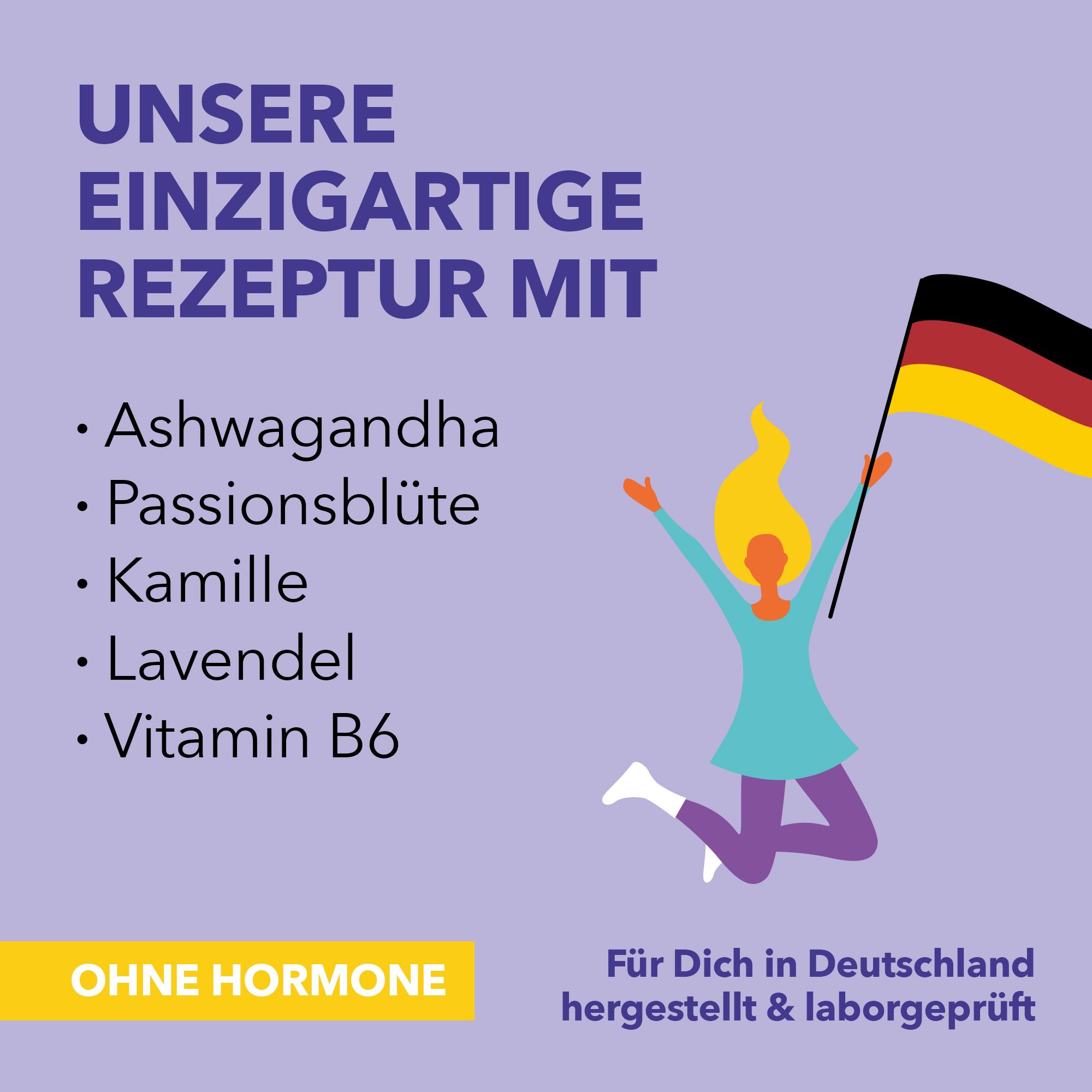 Illustration einer springenden Frau mit Deutschlandflagge. Text: Unsere einzigartige Rezeptur mit Ashwagandha, Passionsblüte, Kamille, Lavendel, Vitamin B6.