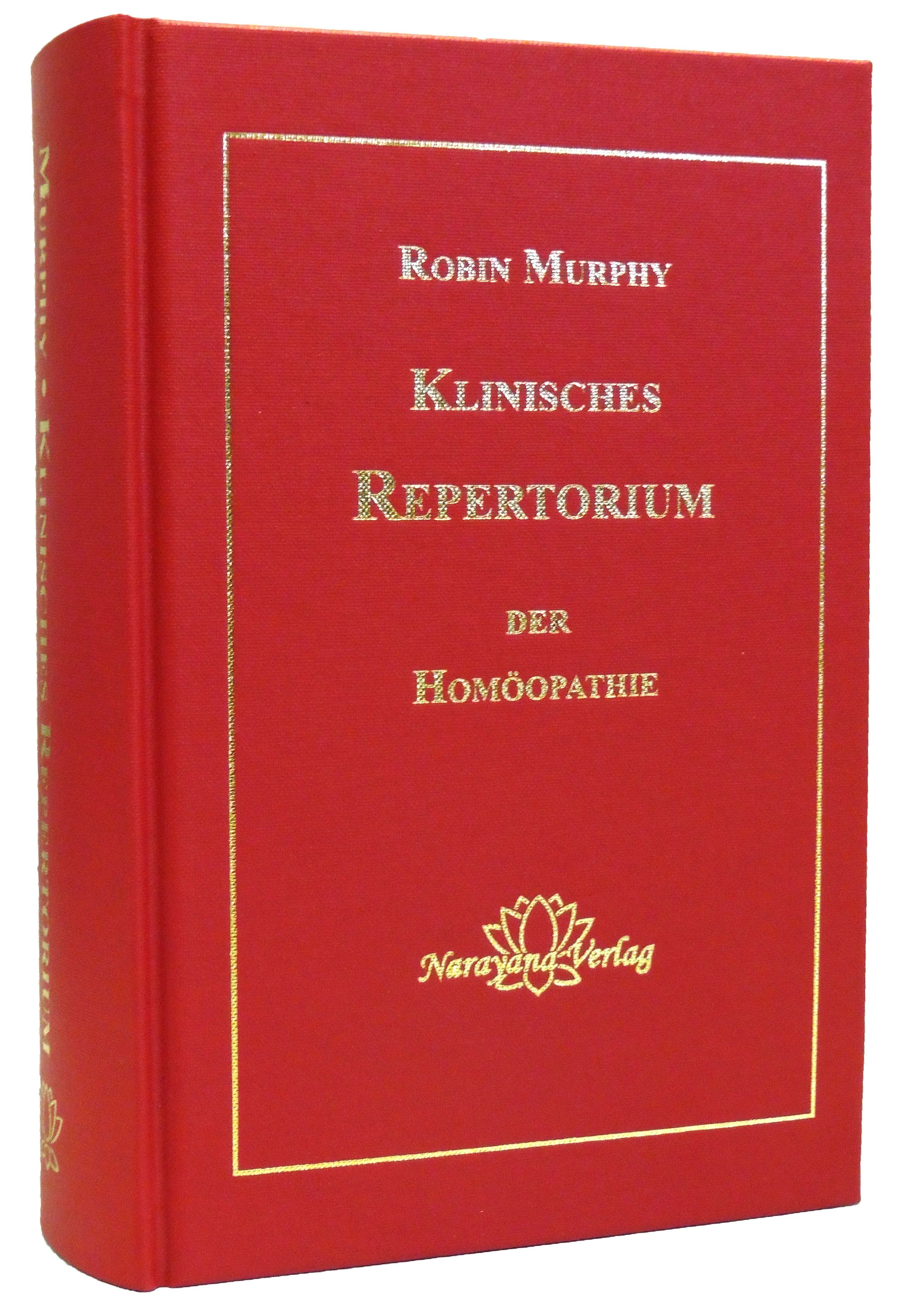 Rotes Buch mit goldfarbenem Titel. Titel: Klinisches Repertorium der Homöopathie von Robin Murphy. Verlag: Narayana Verlag.