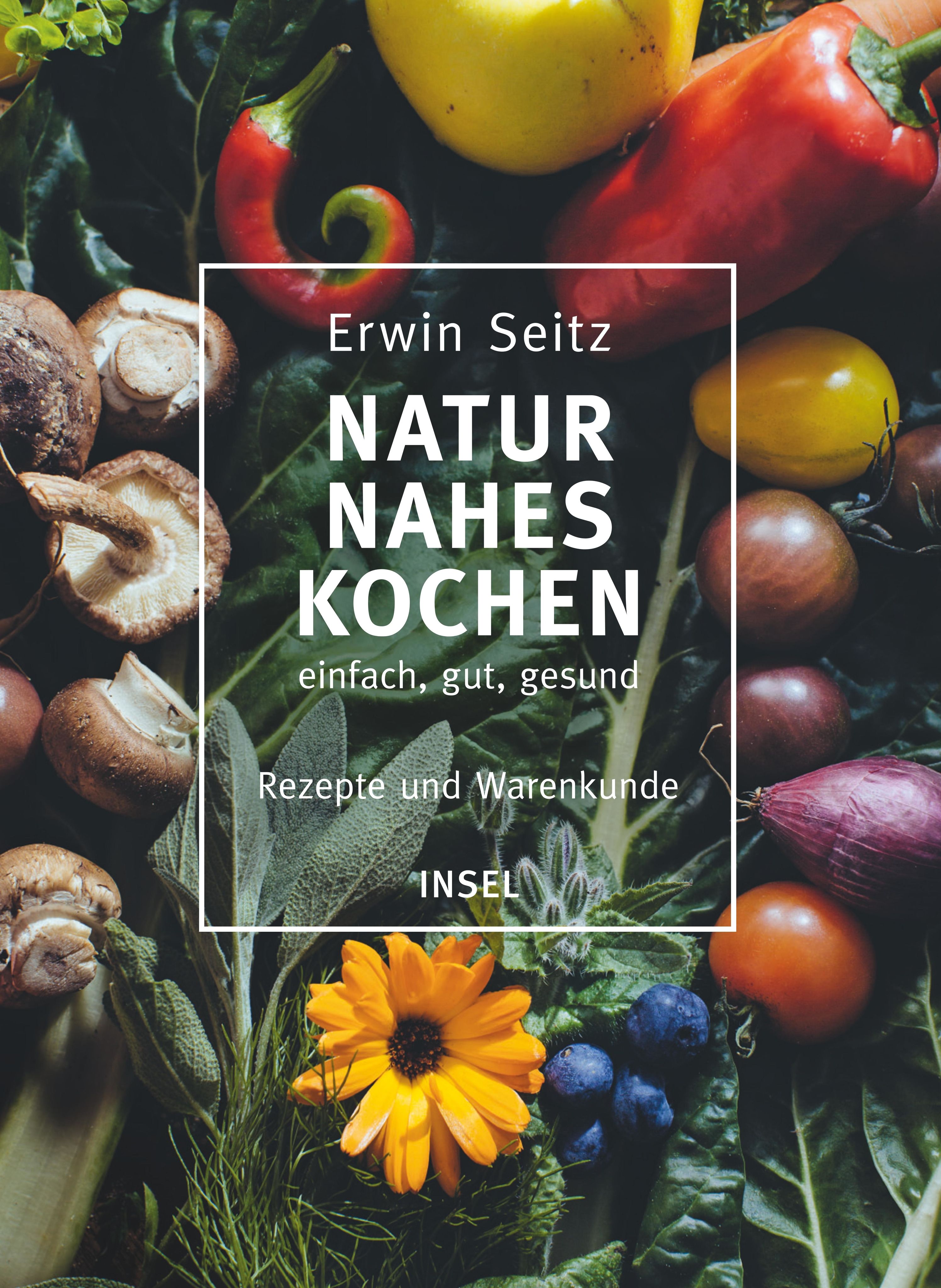 Buchcover mit dem Titel "Naturnahes Kochen". Autor: Erwin Seitz. Auf dem Cover sind Gemüse und Obst abgebildet.