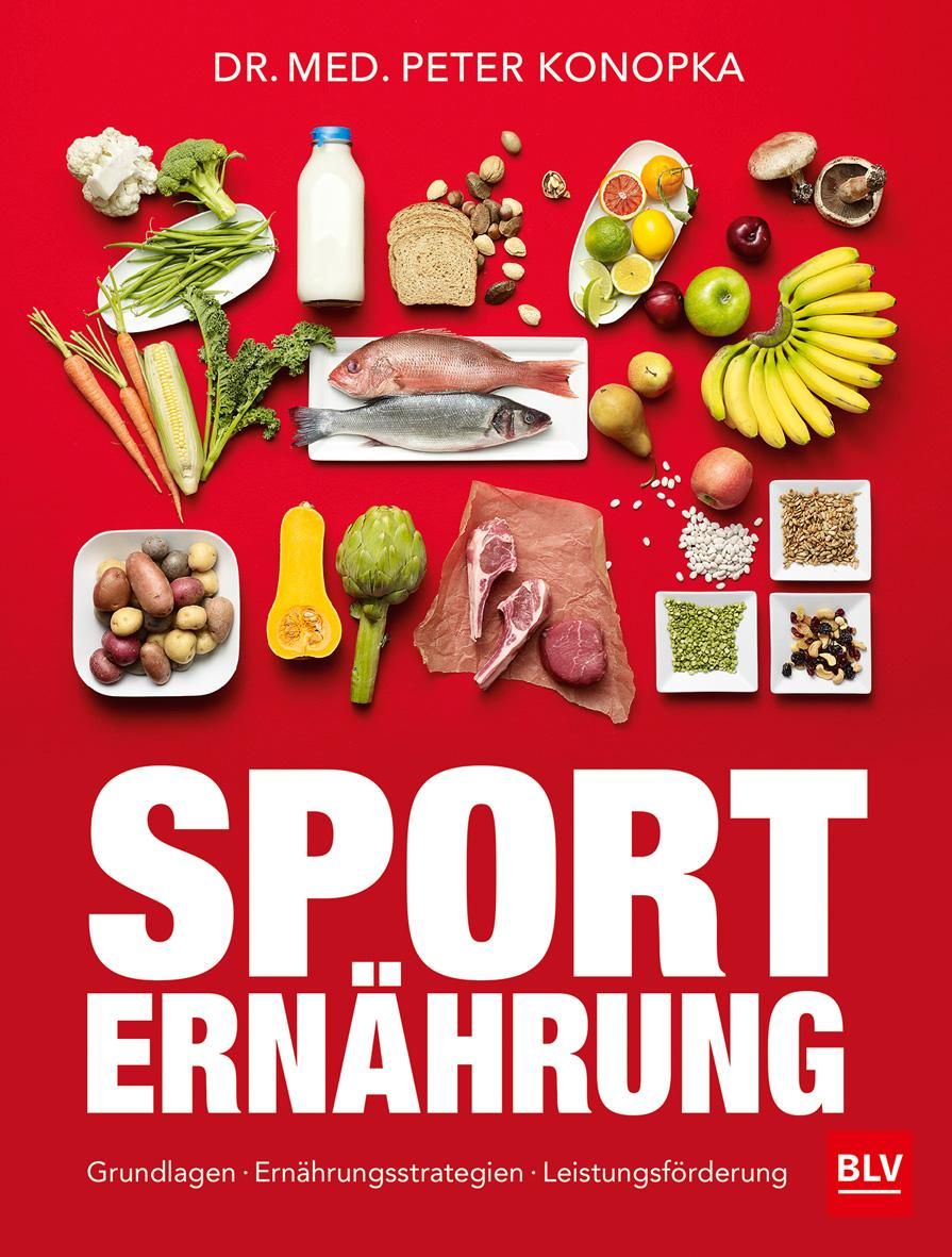 Sporternährung Grundlagen - Ernährungsstrategien - Leistungsförderung