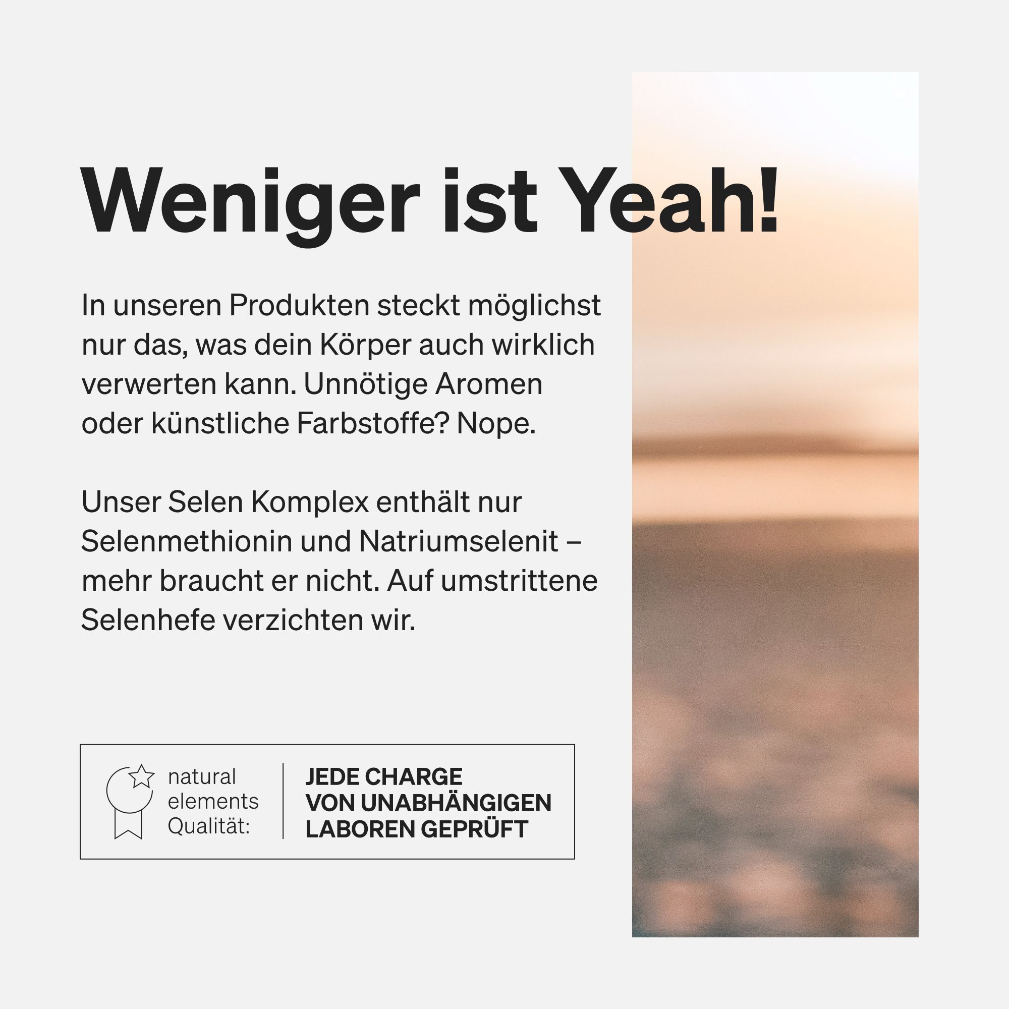 Text auf hellem Hintergrund. Überschrift: Weniger ist Yeah! Text über Inhaltsstoffe. Logo: natural elements. Siegel: Laborgeprüft.