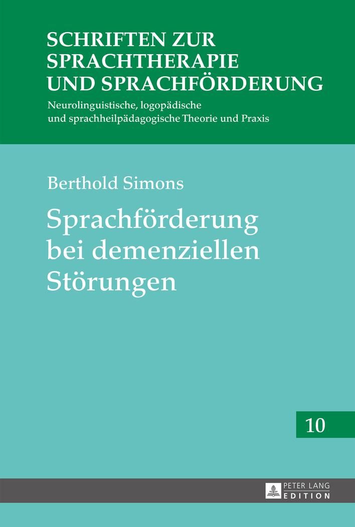 Sprachförderung bei demenziellen Störungen Schriften zur Sprachtherapie und Sprachförderung 10