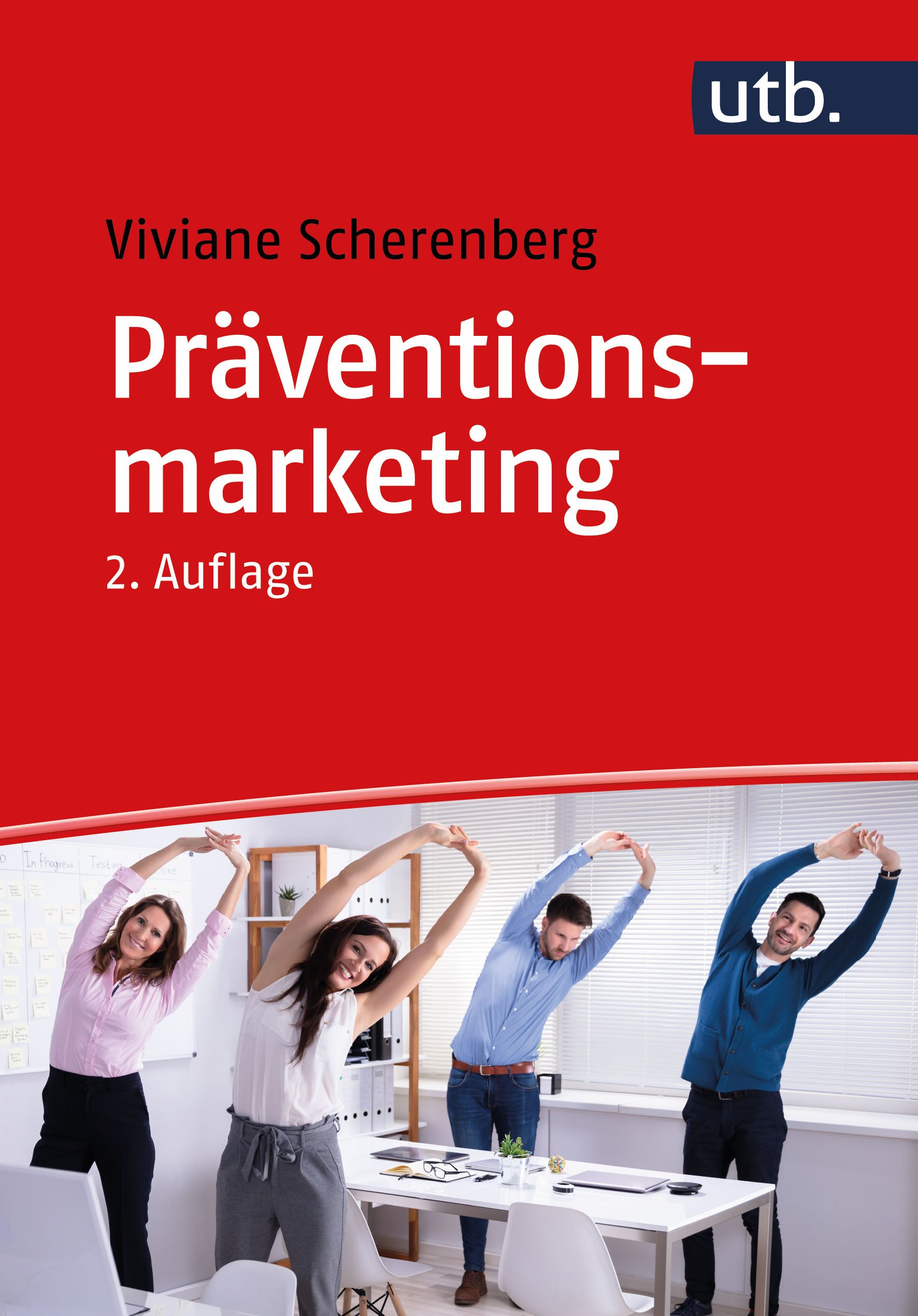 Buchcover: Präventionsmarketing, 2. Auflage. Autorin Viviane Scherenberg. Personen dehnen sich im Büro. Logo utb.