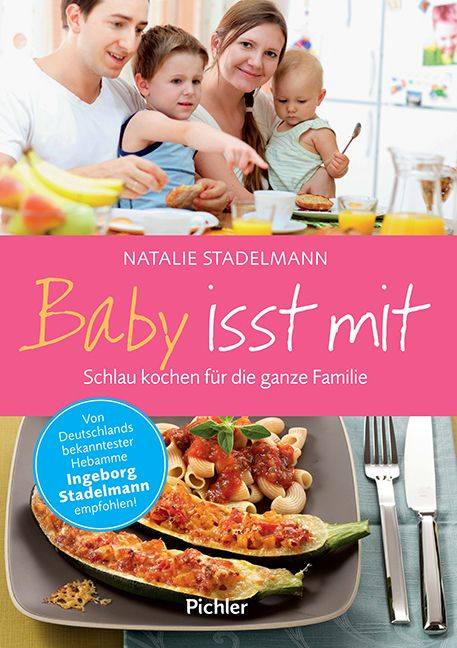 Buchcover mit Titel "Baby isst mit". Pinker Hintergrund, Familie am Tisch. Gericht mit Zucchini und Nudeln. Empfehlung von Hebamme Ingeborg Stadelmann.