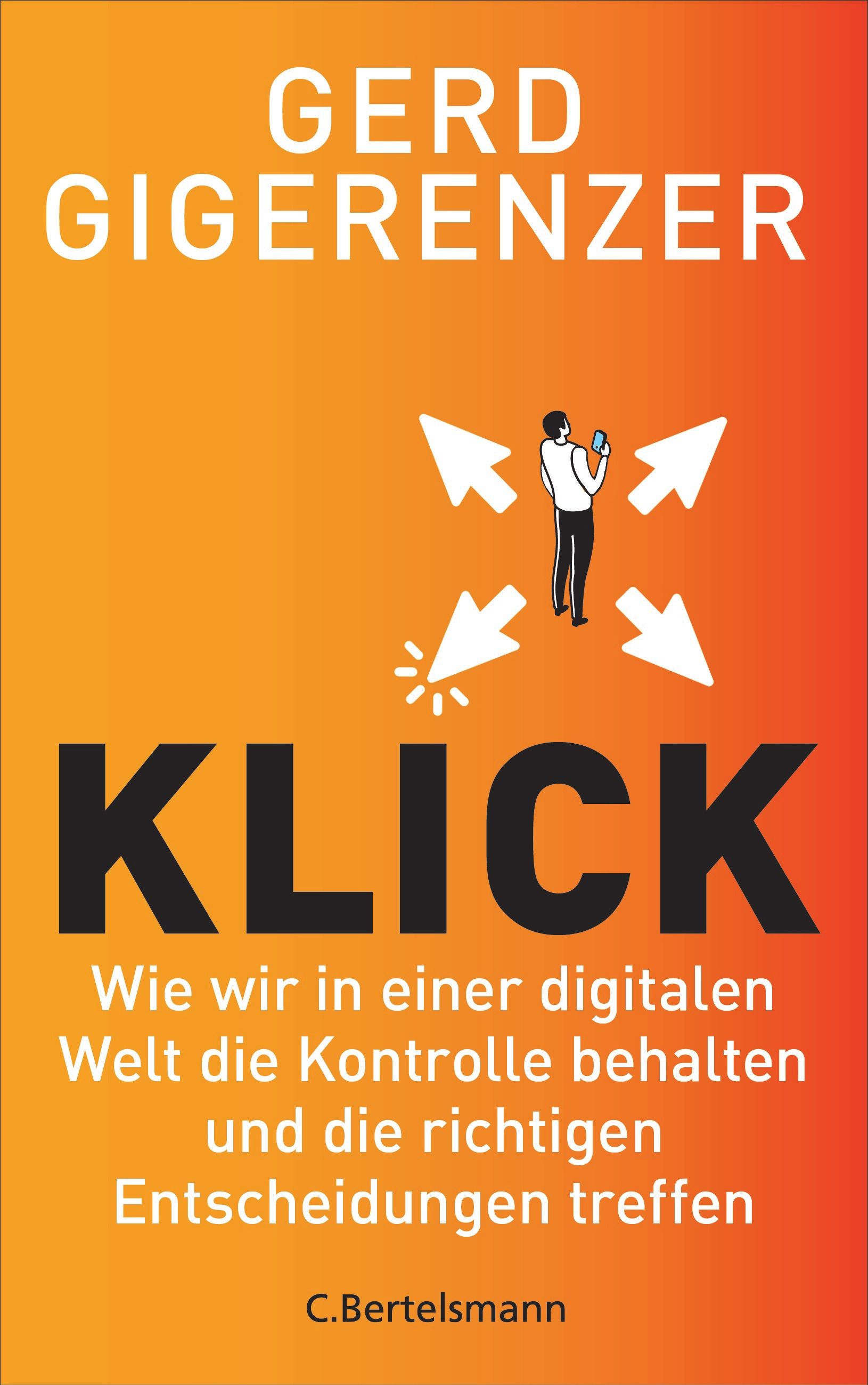Buchcover mit Titel "KLICK". Autor Gerd Gigerenzer. Mann mit Smartphone, Pfeile. Orange-roter Hintergrund.