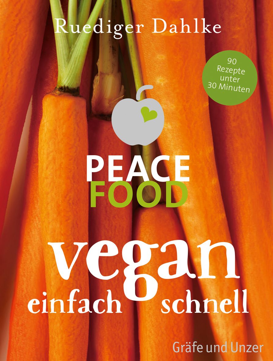 Buchcover mit Karotten. Titel: PEACE FOOD vegan einfach schnell. Autor: Ruediger Dahlke. Enthält 90 Rezepte unter 30 Minuten.