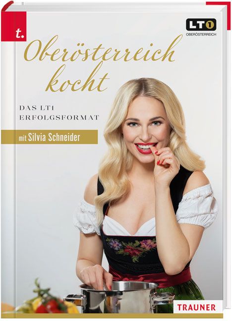 Buchcover mit Titel "Oberösterreich kocht" und Porträt von Silvia Schneider. Logo LTO Oberösterreich. Verlag Trauner.
